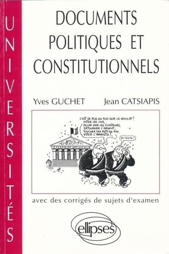 Documents politiques et constitutionnels: Avec une sélection de plans détaillés, droit, IEP, AES (Universités) Law