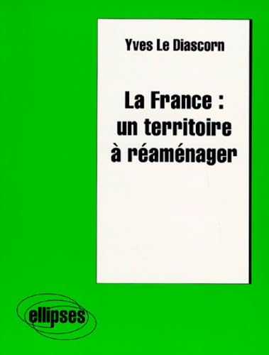 La France : un territoire à réaménager (Mise au point) Geology & Geography