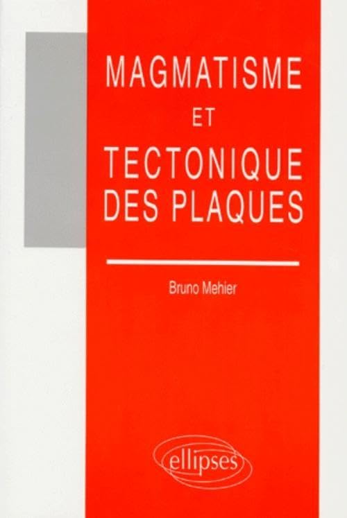 Magmatisme et tectonique des plaques (Sciences de la Vie et de la Terre) Books