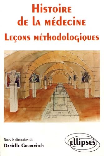 Histoire de la Médecine - Leçons méthodologiques Medicine