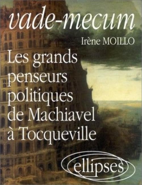 Vade-Mecum sur les grands penseurs politiquesDe Machiavel à Tocqueville Books