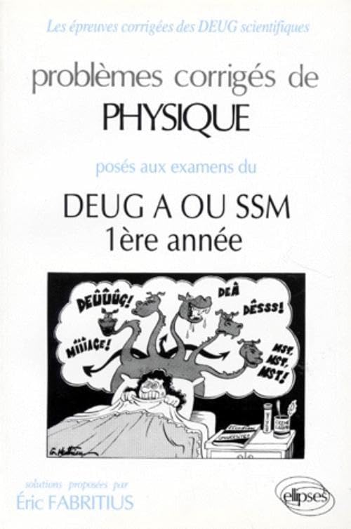Problèmes corrigés de physique posés aux examens du DEUG A ou SSM, 1ère année book