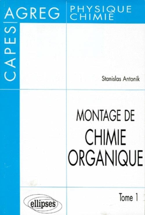 Montage de chimie organique, tome 1 : CAPES - AGREG book