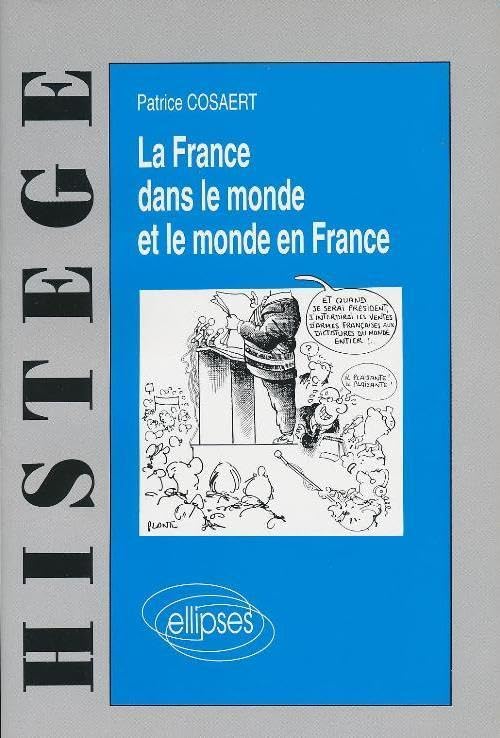 La France dans le monde et le monde en France: Voies et moyens du maintien d'une situation privilégiée book
