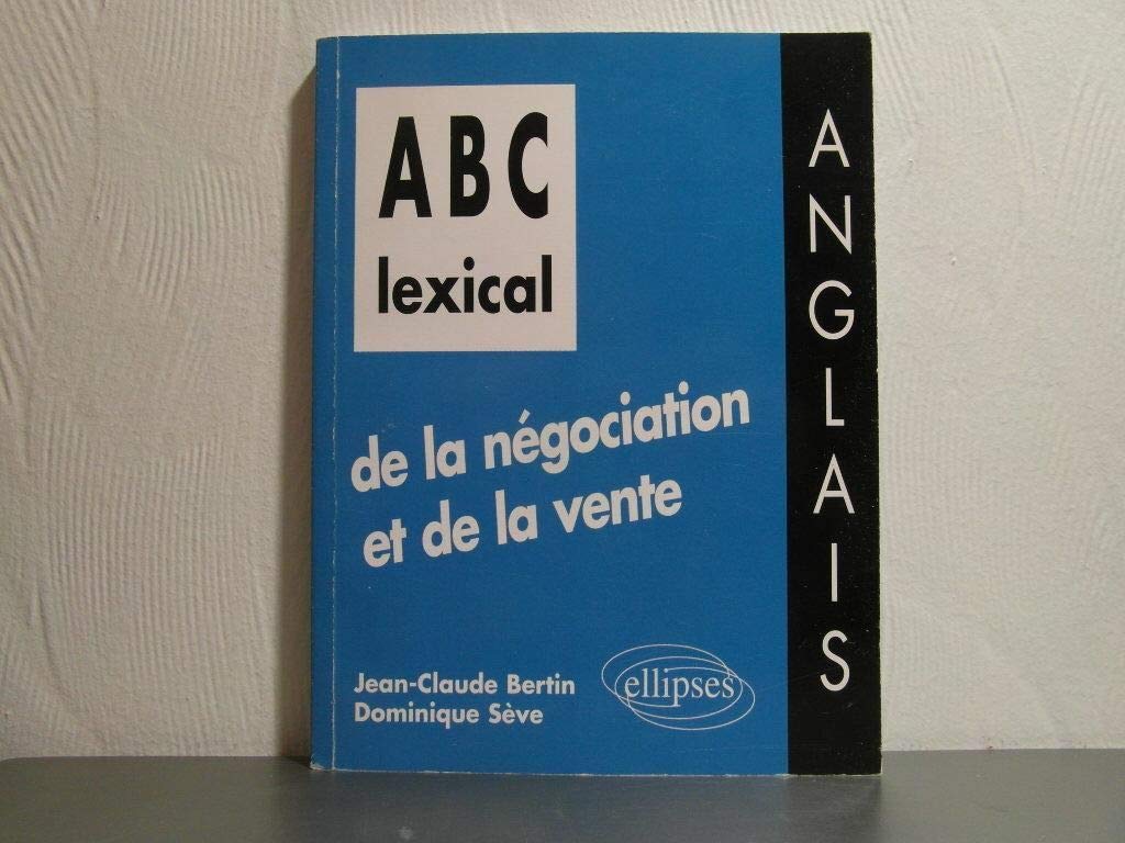 ABC lexical de la négociation et de la vente (anglais) Foreign Languages ​​& Dictionaries