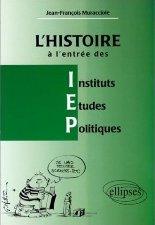 L'Histoire A L'Entree Des Iep. Reussir L'Epreuve D'Histoire A L'Entree Des Instituts D'Etudes Politiques book