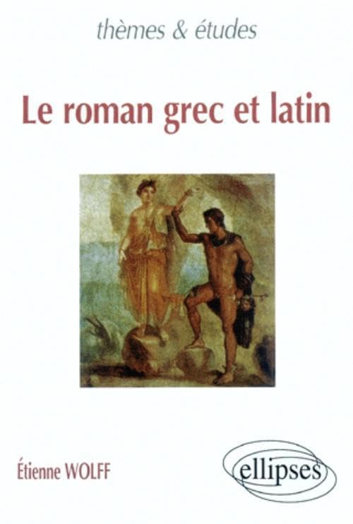 Le roman grec et latin (Thèmes et études) Books