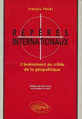 Repères internationaux - L'événement au crible de la géopolitique: L'évènement au crible de la géopolitique Geology & Geography