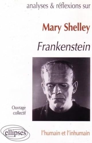 Mary Shelley: Frankenstein L'humain et l'inhumain Business, Finance & Career
