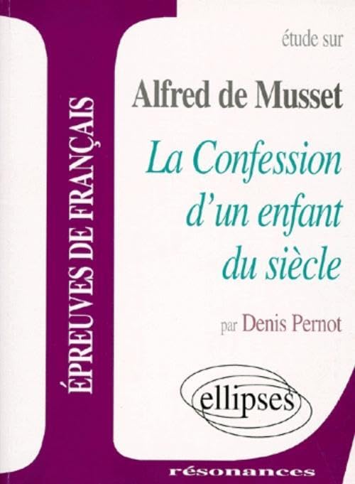 Musset, La Confession d'un enfant du siècle (Résonances) Non-fiction