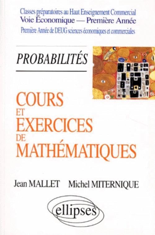 Cours et exercices de mathématiques - Tome 3 - Probabilités - HEC voie économique - 1re année Business & Technology