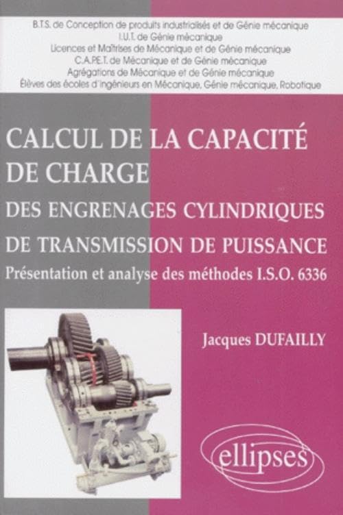 Calcul De La Capacite De Charge Des Engrenages Cylindriques De Transmission De Puissance. Presentation Et Analyse Des Methodes I.S.O. 6336 book