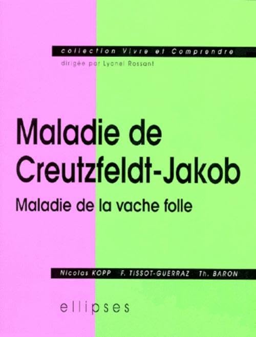 Maladie de Creutzfeldt-Jakob, maladie de la vache folle (Vivre et Comprendre) Medicine
