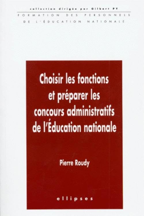 Choisir les fonctions et préparer les concours administratifs de l'éducation nationale book