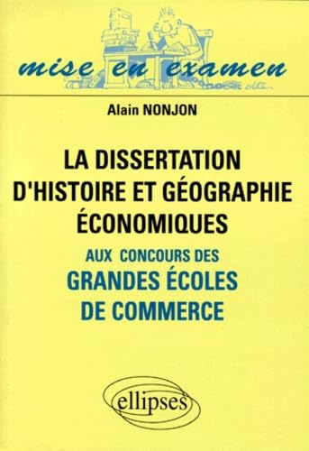 La dissertation d'histoire et géographie économiques aux concours des grandes écoles de commerce book