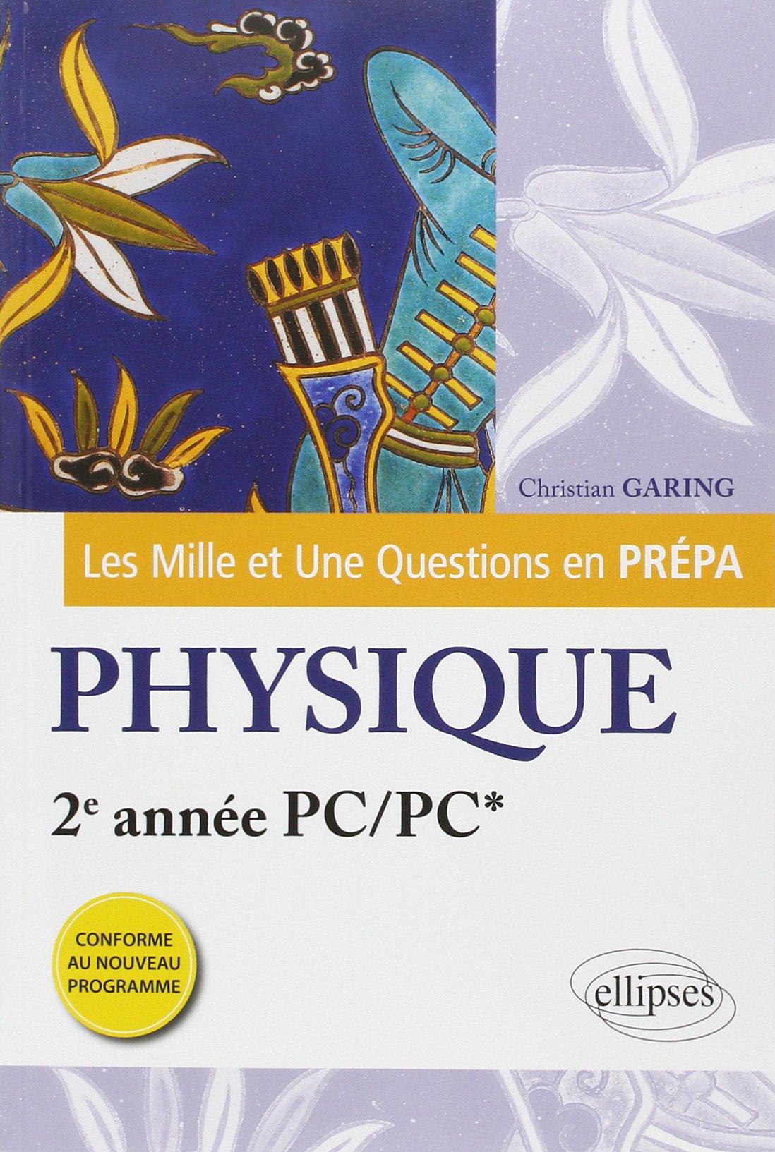 Les 1001 questions de la physique en prépa - 2e année PC/PC* - programme 2014 (Mille et une questions… en prépa) Business & Technology