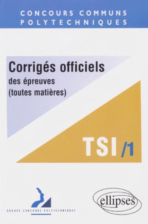 COR.EPREUV.CCOM.X ENSI TSI 1 (ANNALES ENSI CONC.COMMUNS) Business & Technology