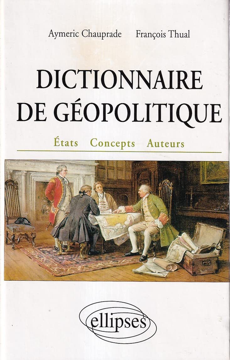 Dictionnaire de géopolitique: Etats, concepts, auteurs book