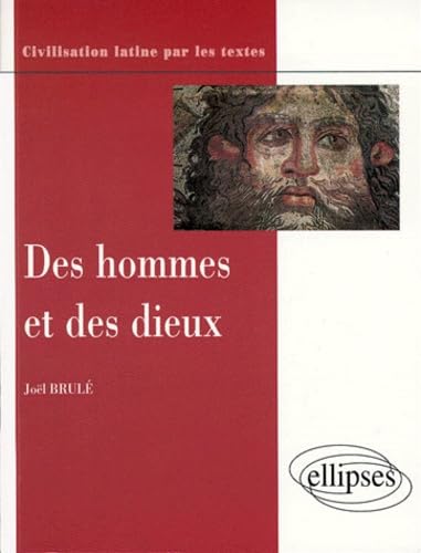 Des Hommes Et Des Dieux. Conceptions Et Pratiques Religieuses Des Romains book