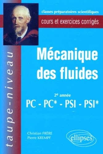 Mécanique des fluides PC-PC*-PSI-PSI* - Cours et exercices corrigés (Taupe-niveau) Business & Technology