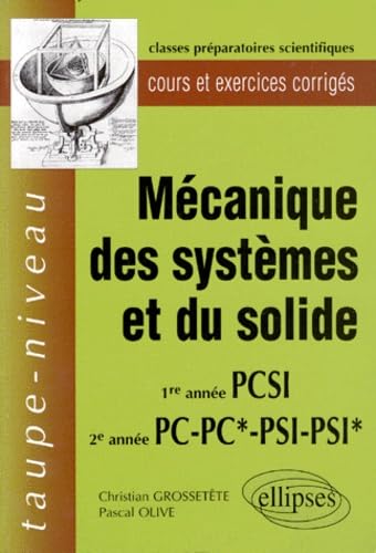 Mécanique des systèmes et du solide PCSI- PC-PC*-PSI-PSI* - Cours et exercices corrigés (Taupe-niveau) Business & Technology