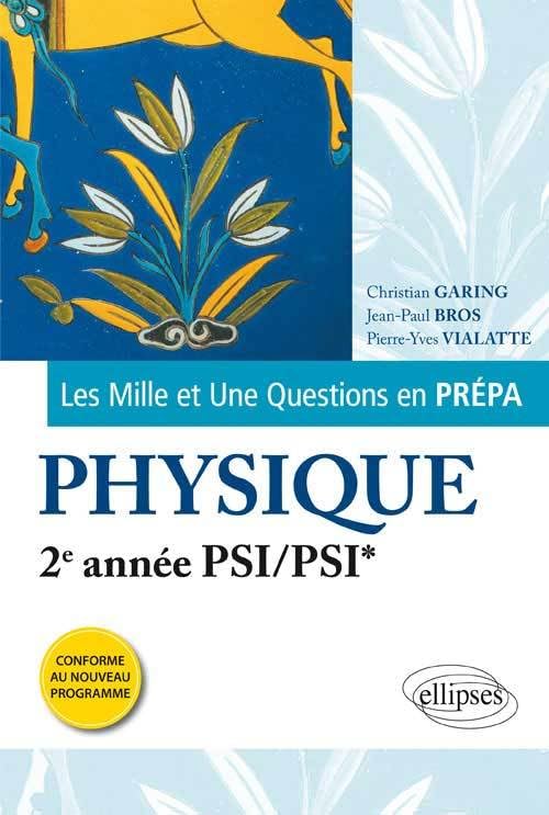Les Mille et Une questions de la physique en prépa 2e année PSI/PSI* book