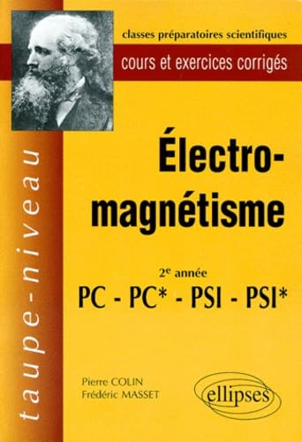Électromagnétisme PC-PC*-PSI-PSI* - Cours et exercices corrigés (Taupe-niveau) Business & Technology