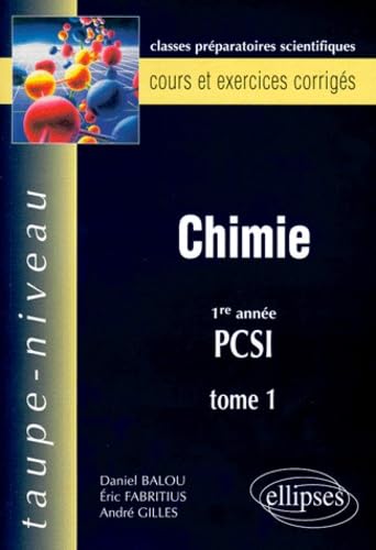 Chimie 1ere Annee Pcsi. Tome 1, Cours Et Exercices Corriges book