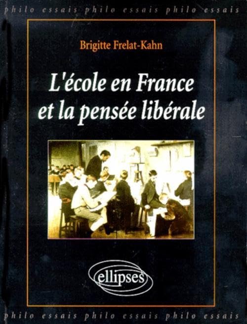 L'école en France et la pensée libérale (Philo essais) Books