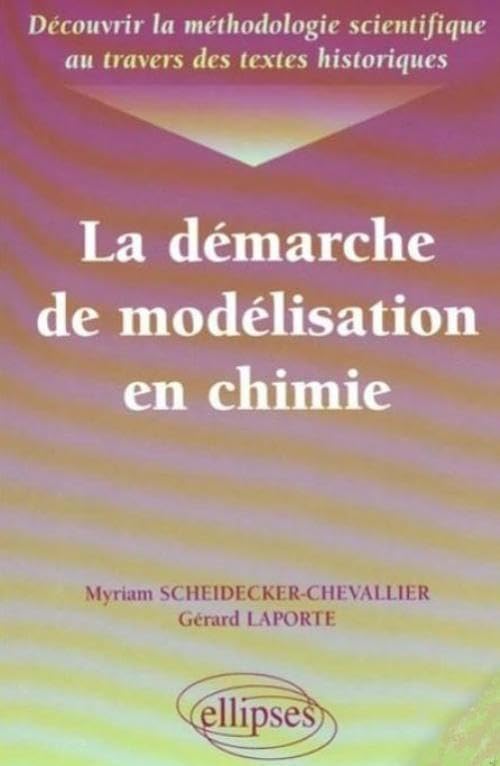 Découvrir la méthodologie scientifique au travers des textes historiques : la démarche de modélisation book