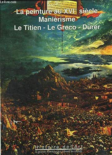 La peinture au XVI siècle Manièrisme book