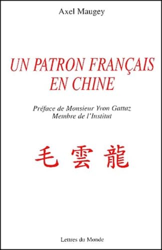 Un Patron Francais En Chine. Un Itineraire book