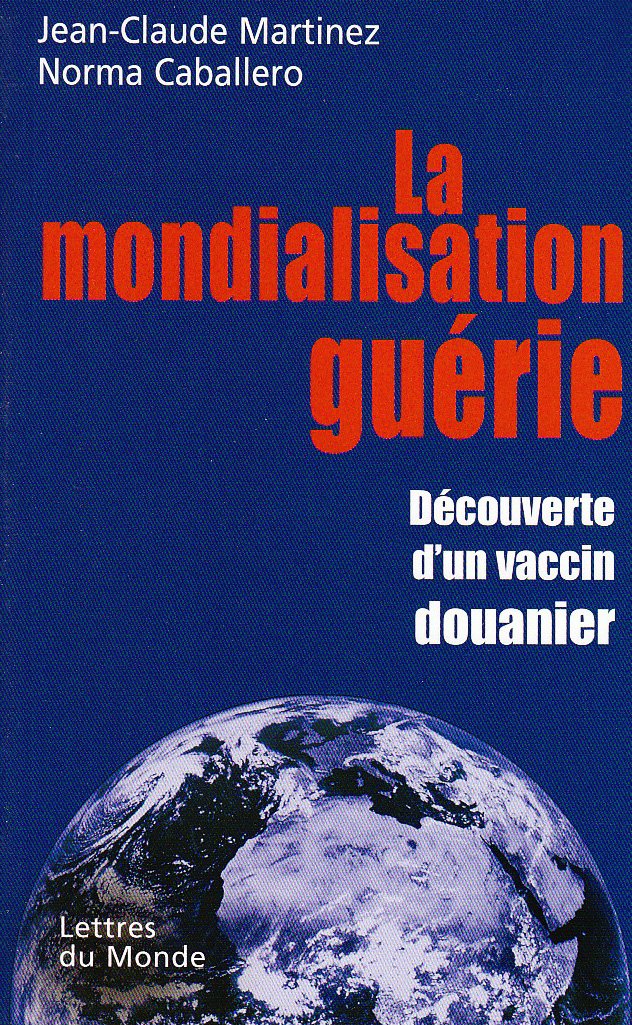 La mondialisation guérie : Découverte d'un vaccin douanier Books