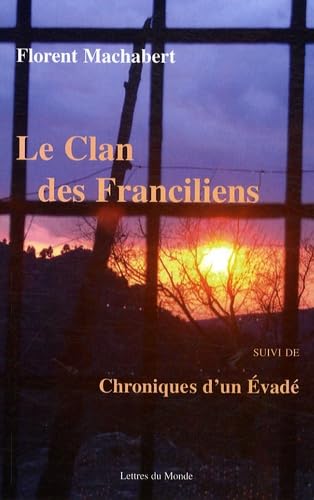 Le Clan des Franciliens : Suivi de Chroniques d'un évadé Books
