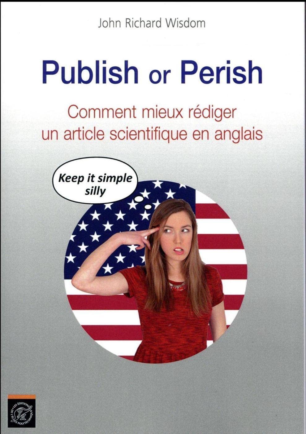 Publish or Perish: Comment mieux rédiger un article scientifique en anglais book
