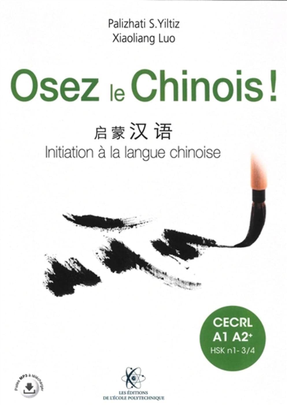 Osez le Chinois: Initiation à la langue chinoise. Cahier d'exercices et corrigés inclus. CECRL A1 A2+. HSK n1 - 3/4. Pistes MP3 à télécharger. Politics & History