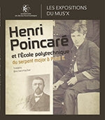 Henri Poincaré et l'Ecole polytechnique : du sergent major à Point K : exposition, Palaiseau, Mus'X, du 1er juin au 22 décembre 2023 Science