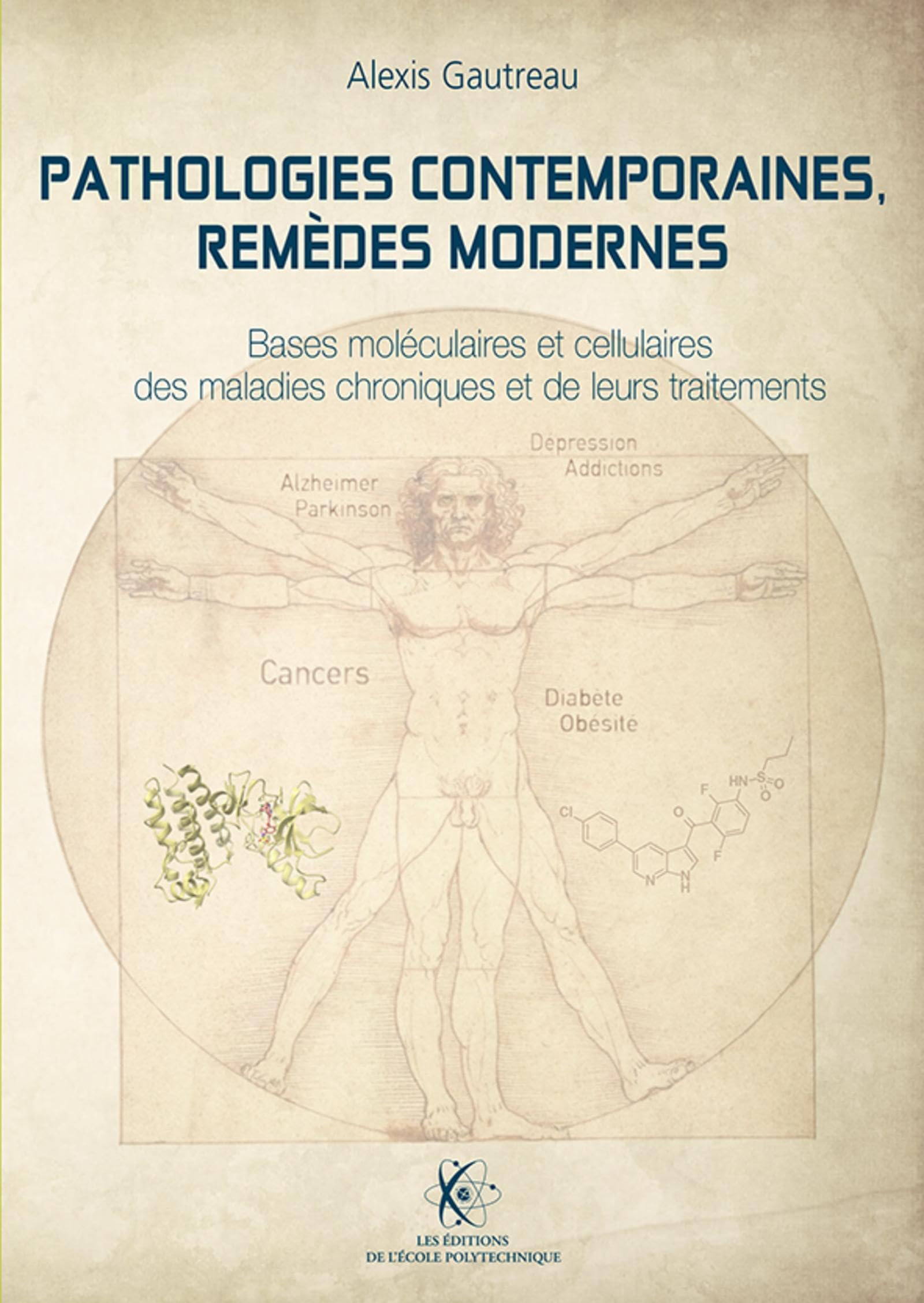 Pathologies contemporaines, remèdes modernes: Bases moléculaires et cellulaires des maladies chroniques et de leurs traitements book