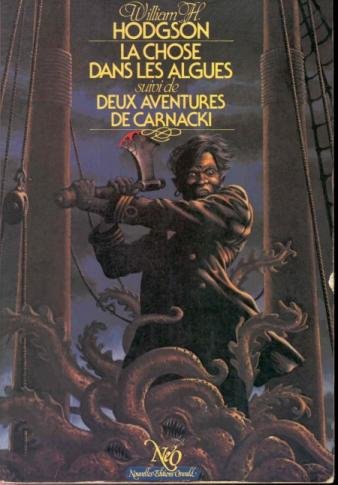 La Chose dans les algues Suivi de Deux aventures de Carnacki (Série Fantastique science-fiction aventure) book
