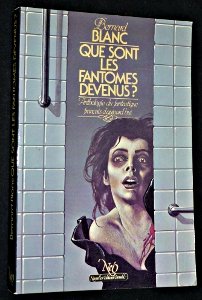 Que sont les fantômes devenus ? : anthologie du fantastique français d'aujourd'hui Books