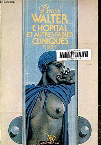 L'hôpital : et autres fables cliniques Books