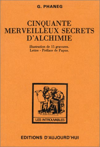 Cinquante merveilleux secrets d'alchimie Social Sciences