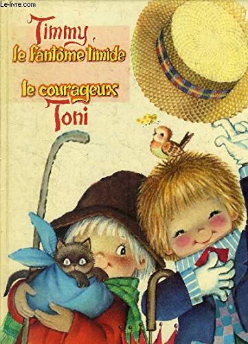 Timmy Le Fantôme Timide, Le Courageux Toni Books