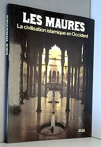 Les Maures : La Civilisation islamique en Occident Books