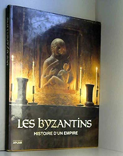 Les Byzantins : Histoire d'un empire book