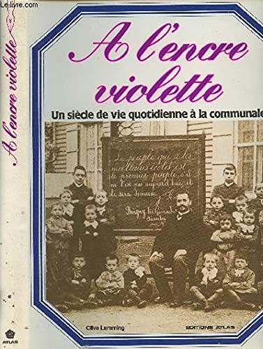 A l'encre violette : Un Siècle de vie quotidienne à la communale book