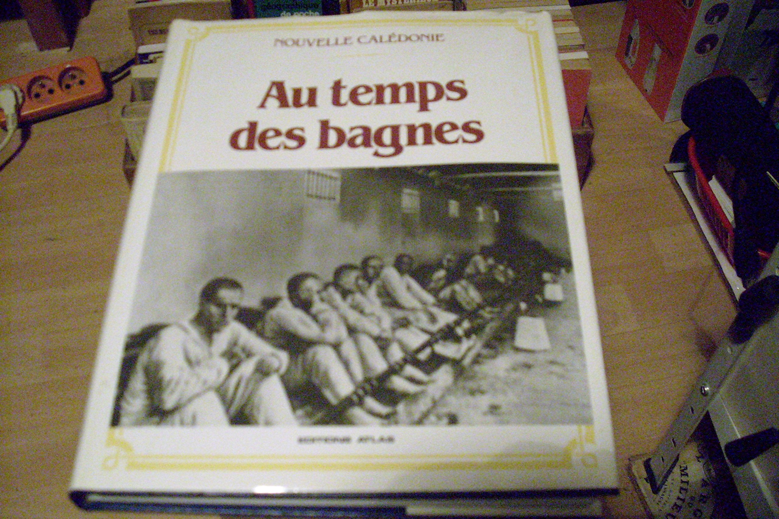 Au Temps Des Bagnes En Nouvelle-Caledonie. Edition 1986 Books
