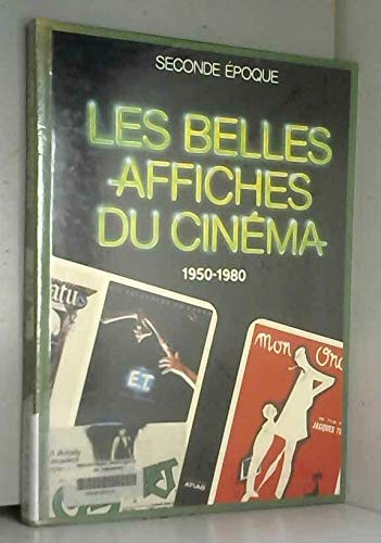 Belles Affiches Du Cinema. Tome 2, 1950-1980 Books