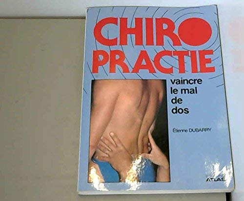 Chiropractie, Vaincre Le Mal De Dos. Edition 1986 book