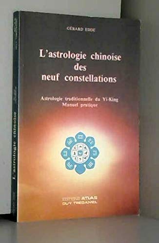 L'Astrologie chinoise des neuf constellations: Astrologie traditionnelle du Yi-King, manuel pratique book